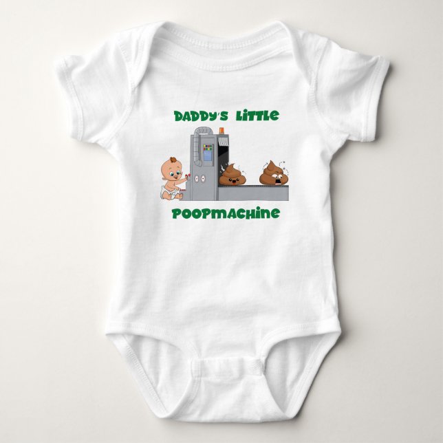 Daddy's little poop machine baby body baby bodysuit (Front)
