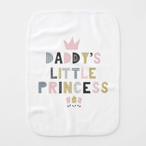 Daddys Little Princess Baby Burp Cloth