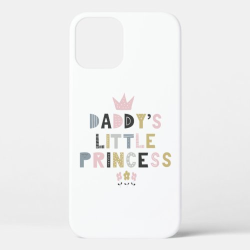 Daddys Little Princess iPhone 12 Case