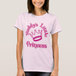 Daddy&#39;s Little Princess T-shirt at Zazzle