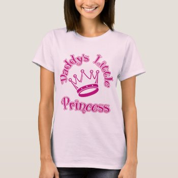 Daddy's Little Princess T-shirt by thinkytees at Zazzle