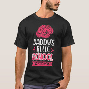 Daddy's Little School Psychologist T-Shirt