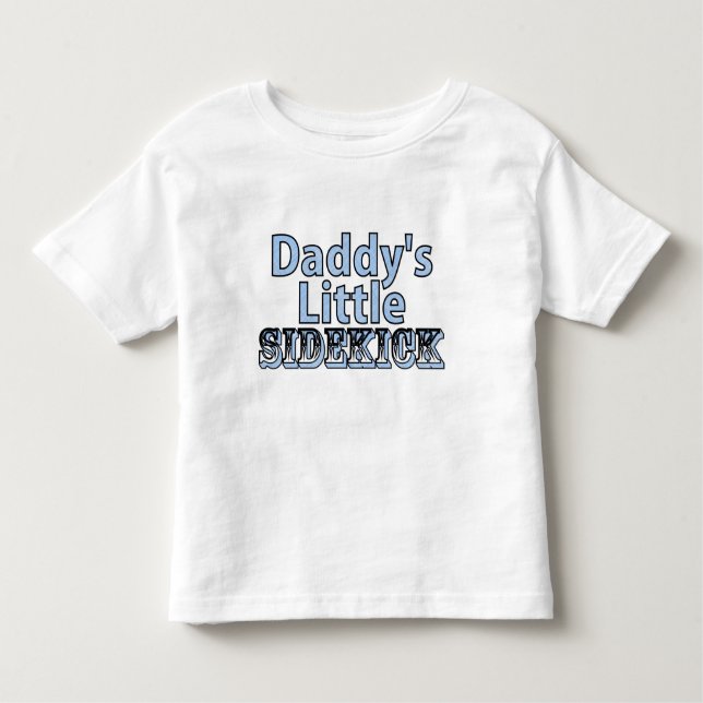 Daddys Little Sidekick Toddler T-shirt (Front)