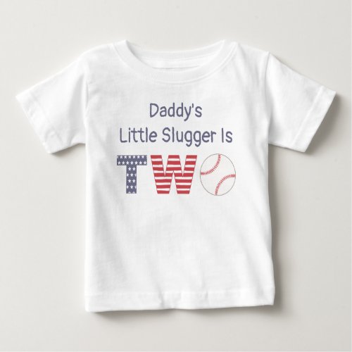 Daddys Little Slugger Is TWO Baseball Birthday Baby T_Shirt