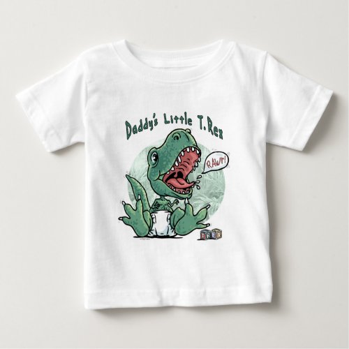 Daddys Little T Rex by Mudge Studios Baby T_Shirt