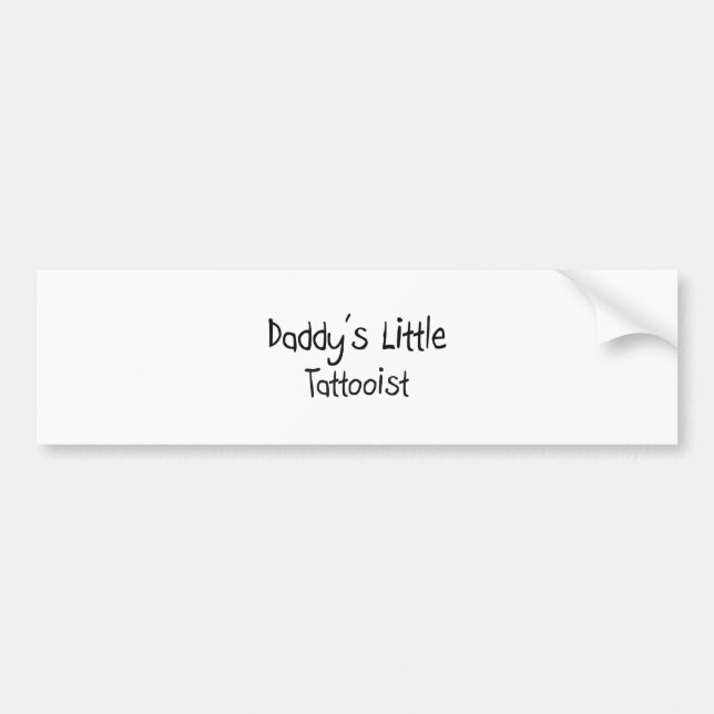 Daddy's Little Tattooist Bumper Sticker (Front)