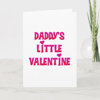 Daddy's Little Valentine Tshirts And Gifts Holiday Card by valentines_store at Zazzle