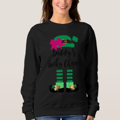 Daddys Lucky Charm Cute Leprechaun Girls St Patr Sweatshirt