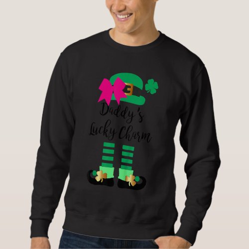 Daddys Lucky Charm Cute Leprechaun Girls St Patr Sweatshirt