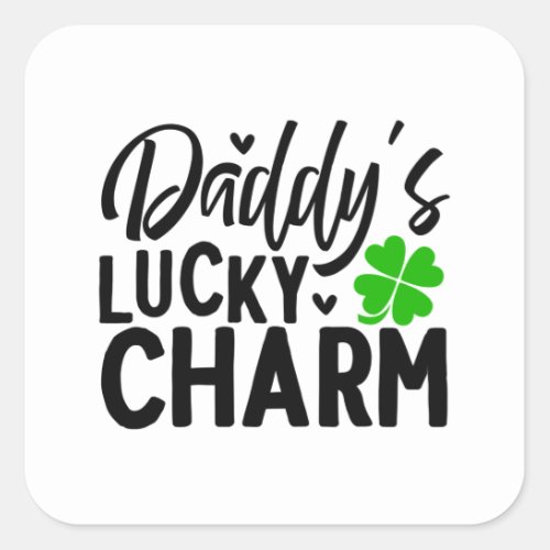 Daddys Lucky Charm Square Sticker