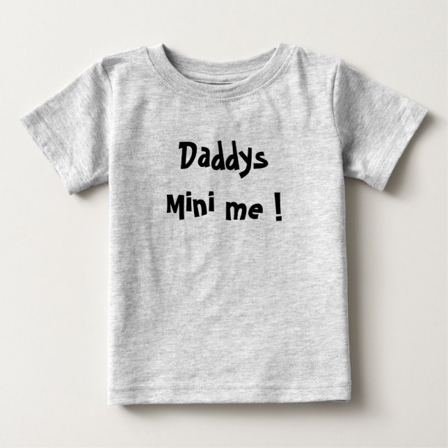 Daddy's mini me baby T-Shirt (Front)
