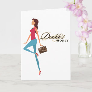 Daddy's Money, Cute & Sassy Teenage Girl, Funny Card