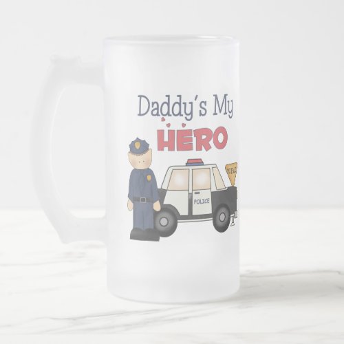 Daddys My Hero Policeman Frosted Glass Beer Mug