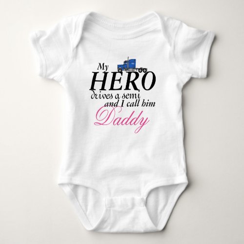 Daddys My Hero _ Truck Driver Baby Bodysuit