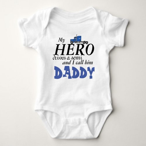 Daddys My Hero _ Truck Driver Baby Bodysuit