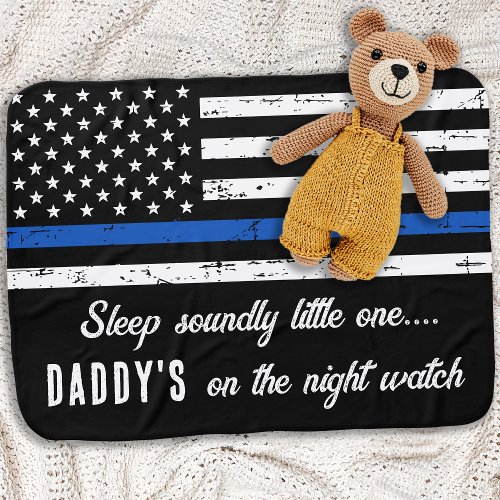 Daddys on the Night Watch Thin Blue Line Police B Baby Blanket