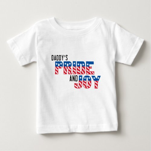 Daddys Pride And Joy Patriotic T_Shirt