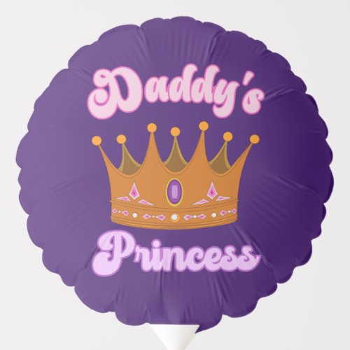Daddys Princess Pretty Design For Daughter Balloon