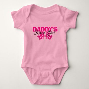 Daddy's Race Girl Baby Bodysuit by onestopraceshop at Zazzle