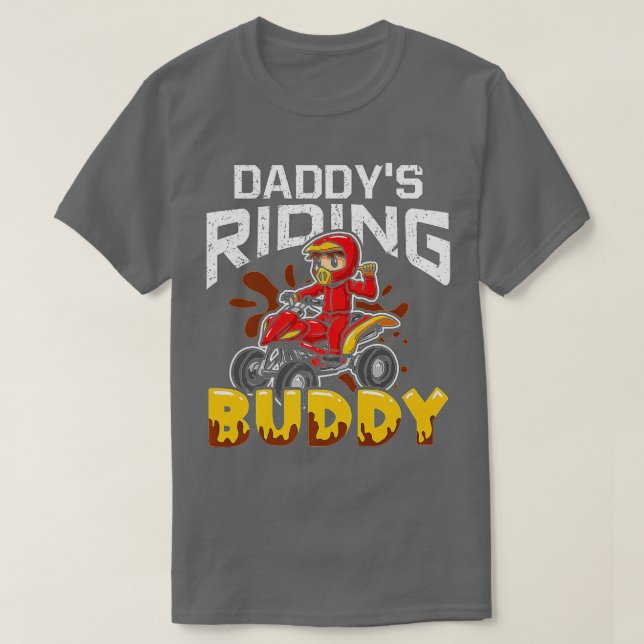 Daddy's Riding Buddy Funny ATV 4-Wheeler Quad Bike T-Shirt (Design Front)