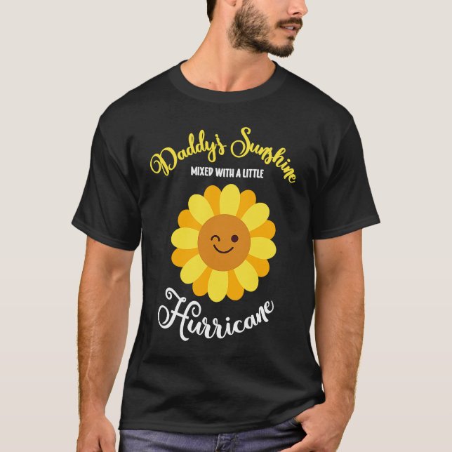 Daddy's Sunshine Mixed With A Little Hurricane T-Shirt (Front)
