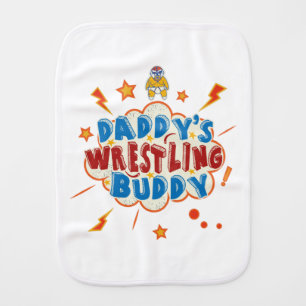 Daddy's Wrestling Buddy Funny Baby Burp Cloth