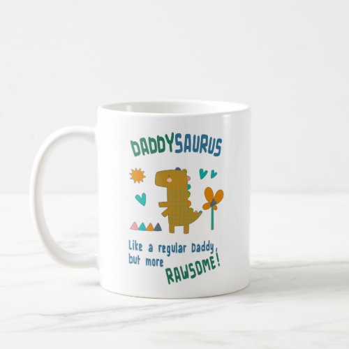 DaddySaurus Birthday or Fathers Day Coffee Mug