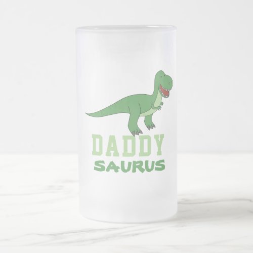 Daddysaurus Dinosaur T_Rex Dino Dad Fathers Day Frosted Glass Beer Mug