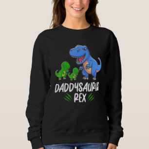 Daddysaurus For Father's Day Daddy Dinosaur Sweatshirt