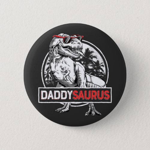 Daddysaurus Funny Daddy Saurus T rex Dinosaur Dad  Button