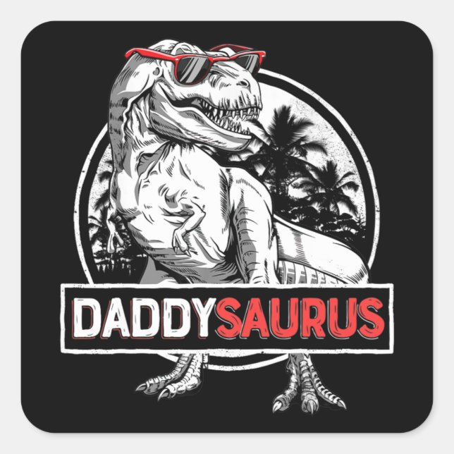 Daddysaurus Funny Daddy Saurus T rex Dinosaur Dad  Square Sticker (Front)