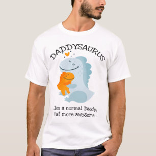 Daddysaurus Like A Normal Daddy, But More Awesome T-Shirt