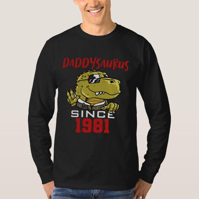 Daddysaurus since 1981 T-Shirt (Front)