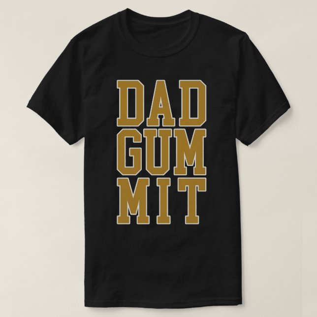 DADGUMMIT 1 T-Shirt (Design Front)