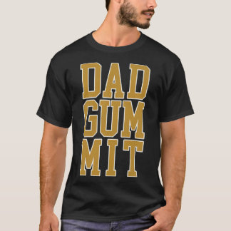 DADGUMMIT 1 T-Shirt