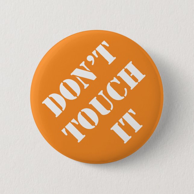 Dadism Don't Touch It Button (Front)