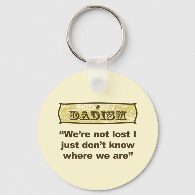 Dadism - We’re not lost Keychain (Front)