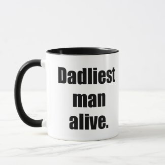 Dadliest Man Alive