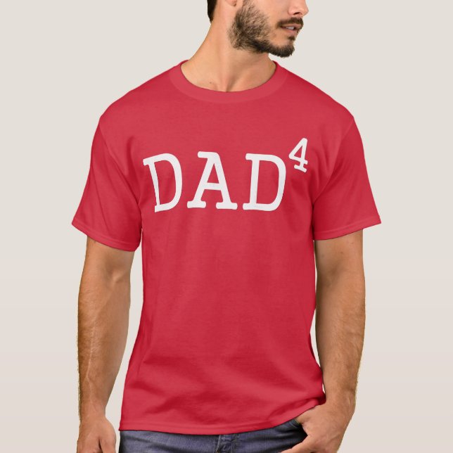 Dadohe Fourth Power Dad Of 4 ohe 4th Power family T-Shirt (Front)