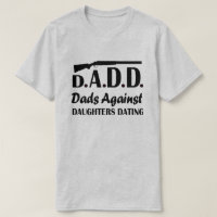 Dads Against Daughter Datiing Birthday Fathers Day T-Shirt