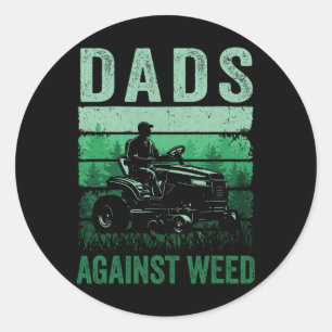 Dads Against Weed Funny Gardening Lawn Mowing Fath Classic Round Sticker