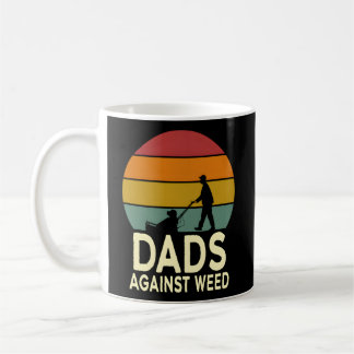 Dads Against Weed Gardening Lawn Mowing Fathers Coffee Mug