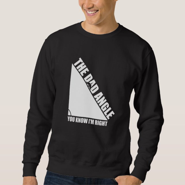 Dads Angle Love Math Fathers Day Geometry You Know Sweatshirt (Front)
