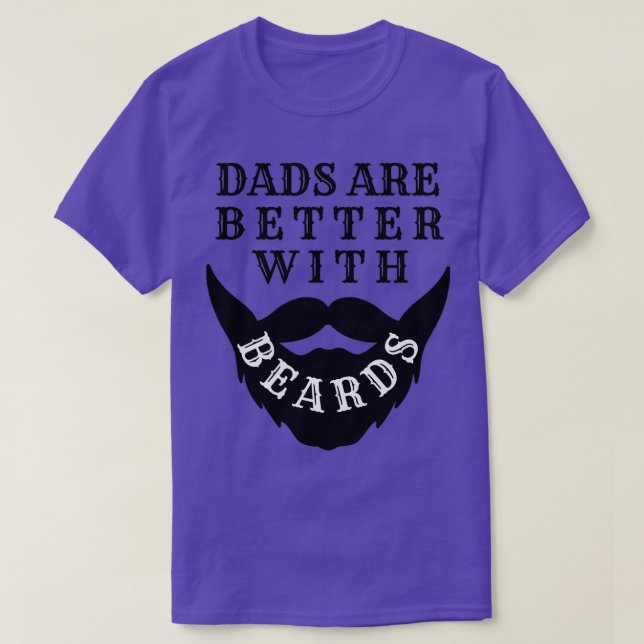 Dads Are Better With Beards 62 T-Shirt (Design Front)