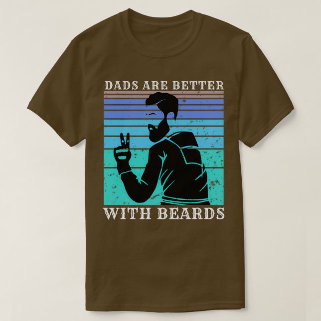 Dads Are Better With Beards 68 T-Shirt (Design Front)