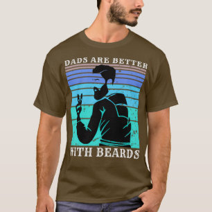 Dads Are Better With Beards 68 T-Shirt