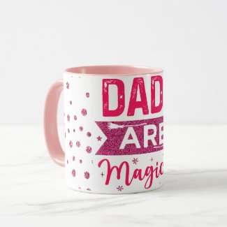Dads Are Magical Glitter Coffee Mug