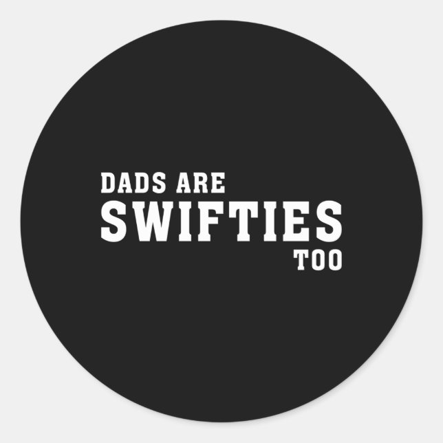 Dads Are Swifties Too Father'S Day Classic Round Sticker (Front)