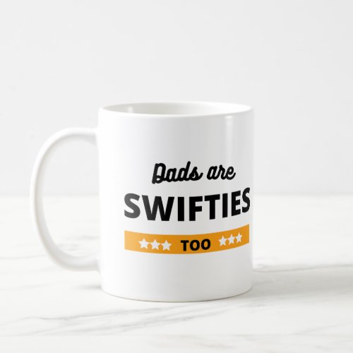 Dads Are Swifties Too Funny Fathers Day mug  Coffee Mug