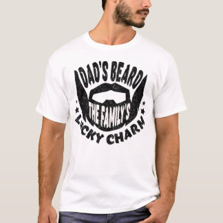 Dad's Beard The Family's Lucky Charm T-Shirt